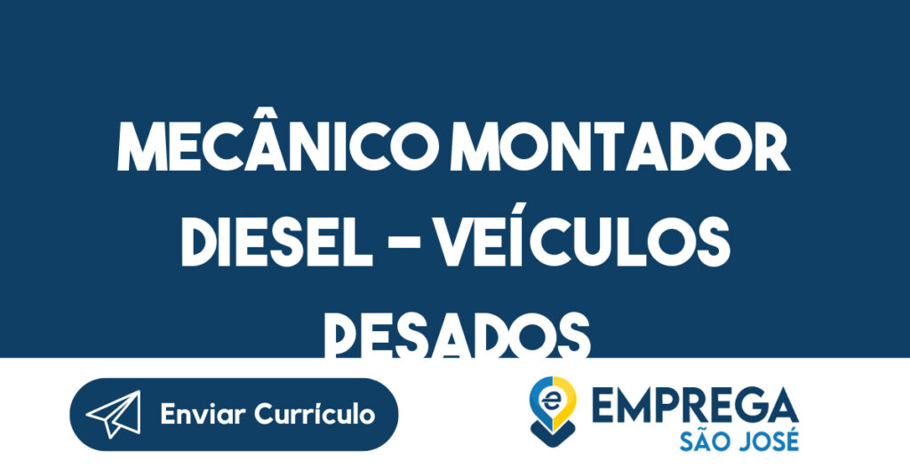 Mecânico Montador Diesel - Veículos Pesados-Jacarei - SP 1
