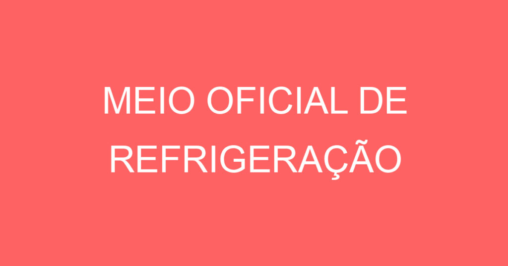 MEIO OFICIAL DE REFRIGERAÇÃO 1
