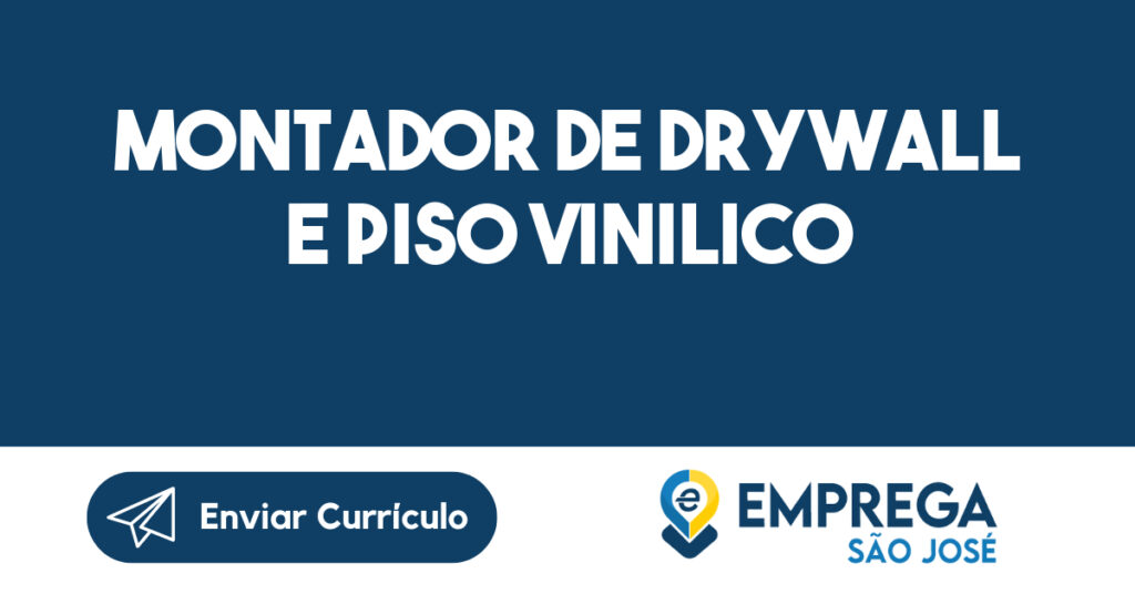 Montador de Drywall e Piso Vinilico-São José dos Campos - SP 1
