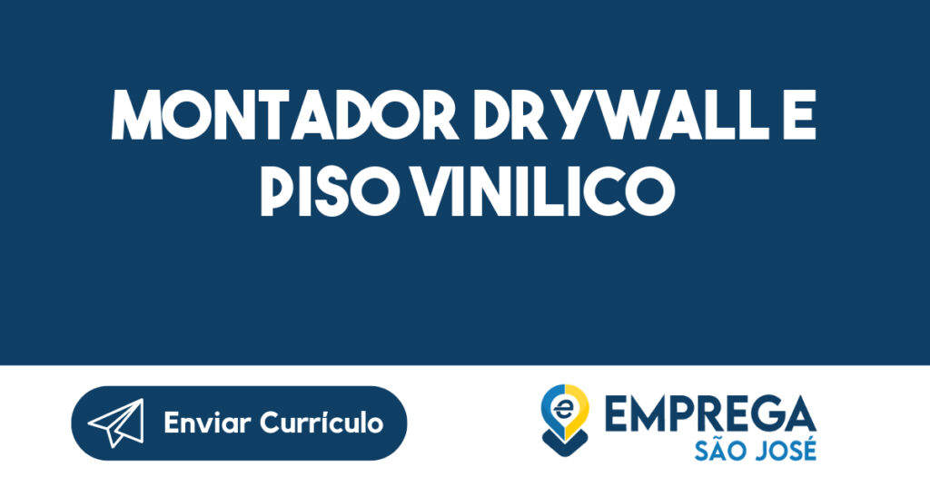 Montador Drywall e Piso Vinilico-São José dos Campos - SP 1
