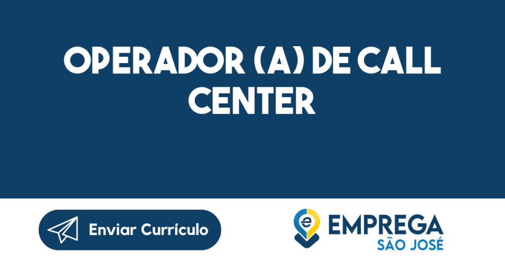 OPERADOR (A) DE CALL CENTER-São José dos Campos - SP 1