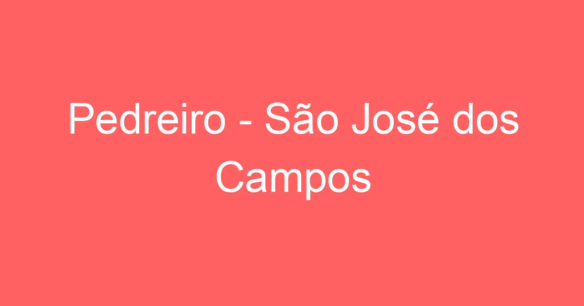 Pedreiro - São José dos Campos 99