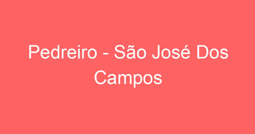 Pedreiro - São José Dos Campos 1