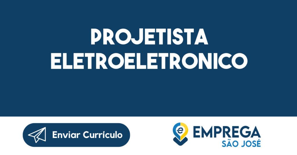 PROJETISTA ELETROELETRONICO-São José dos Campos - SP 1