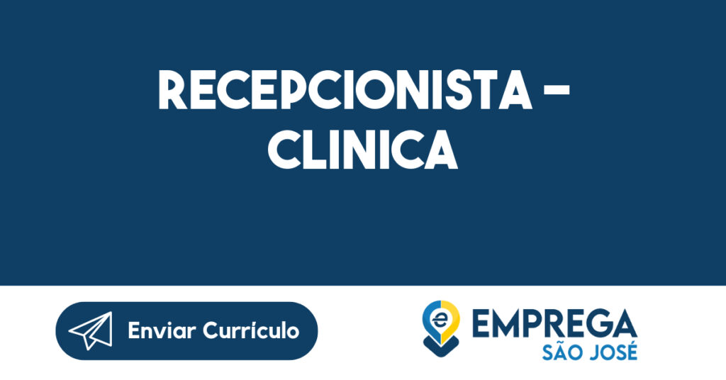 RECEPCIONISTA - CLINICA-Jacarei - SP 1