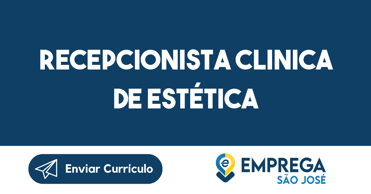 Recepcionista Clinica de Estética-São José dos Campos - SP 257