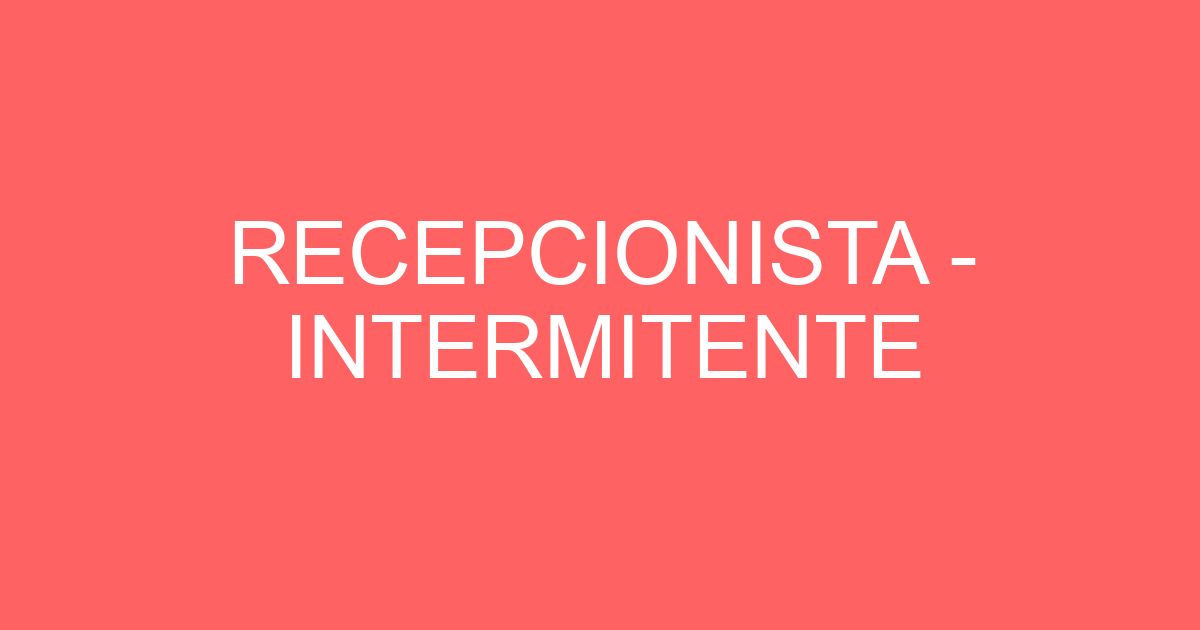 RECEPCIONISTA - INTERMITENTE 17