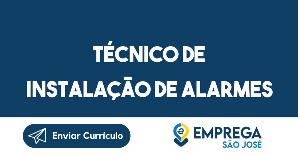 Técnico de Instalação de Alarmes-São José dos Campos - SP 1