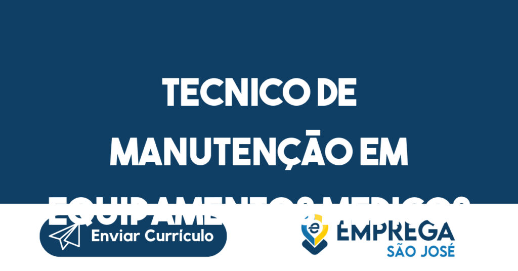 TECNICO DE MANUTENÇÃO EM EQUIPAMENTOS MEDICOS-São José dos Campos - SP 1