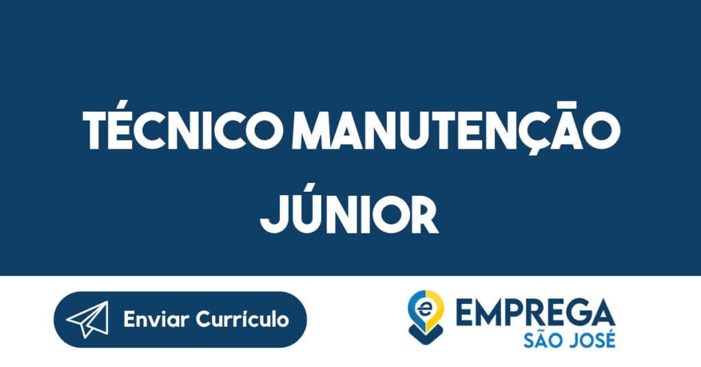 Técnico Manutenção Júnior-Jacarei - SP 1 Técnico Manutenção Júnior-Jacarei - SP 1