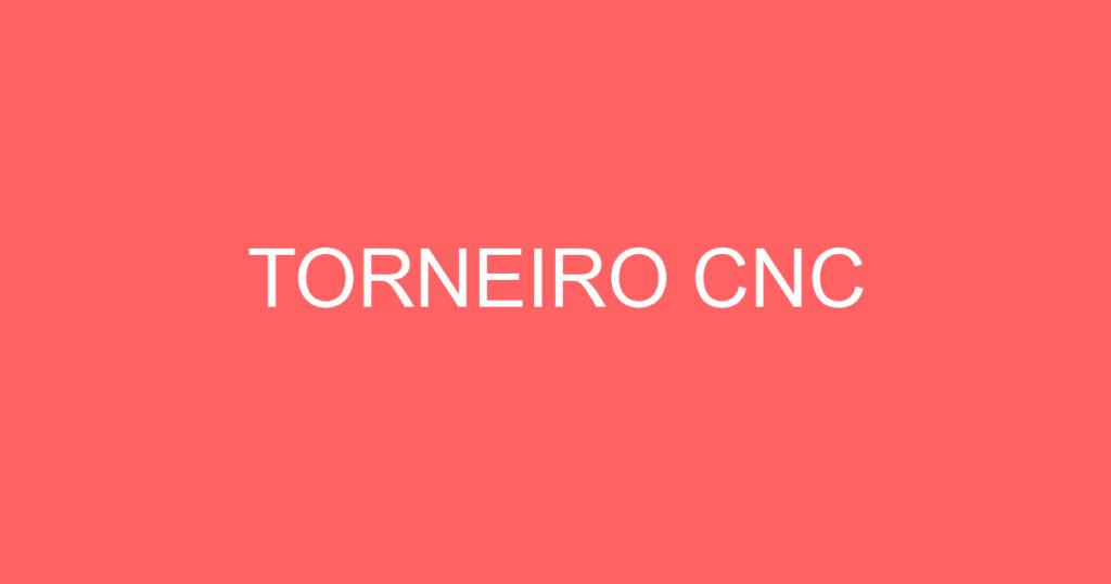 TORNEIRO CNC 1