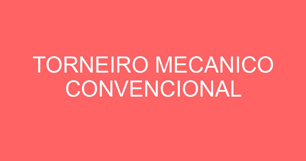 TORNEIRO MECANICO CONVENCIONAL 19