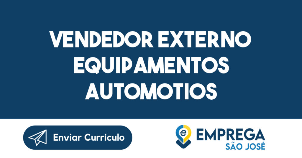 Vendedor Externo Equipamentos Automotios-São José dos Campos - SP 1