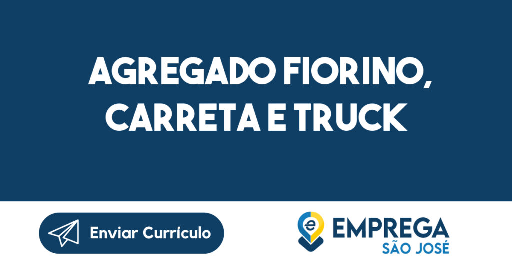 AGREGADO FIORINO, CARRETA E TRUCK-São José dos Campos - SP 1 AGREGADO FIORINO, CARRETA E TRUCK-São José dos Campos - SP 1