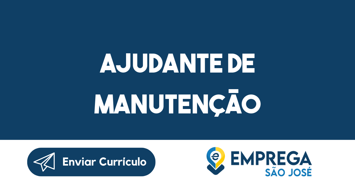 AJUDANTE DE MANUTENÇÃO-São José dos Campos - SP 235