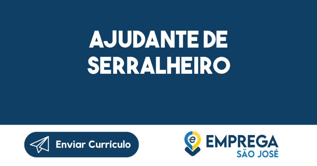 AJUDANTE DE SERRALHEIRO-São José dos Campos - SP 1