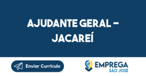 AJUDANTE GERAL - JACAREÍ-Jacarei - SP 5