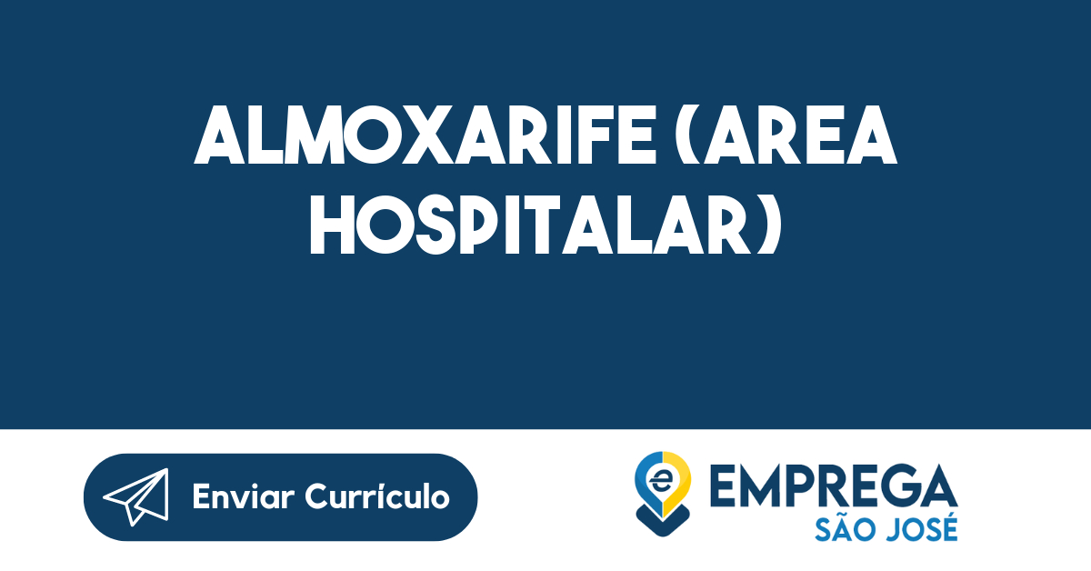 ALMOXARIFE (AREA HOSPITALAR)-São José dos Campos - SP 1