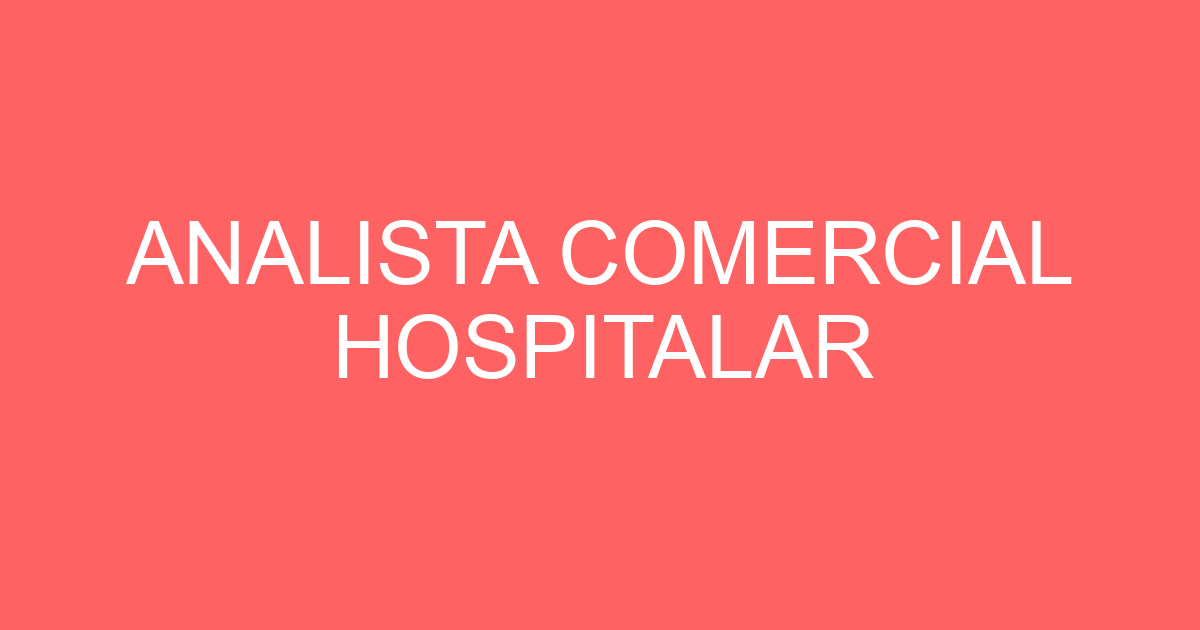 ANALISTA COMERCIAL HOSPITALAR 33