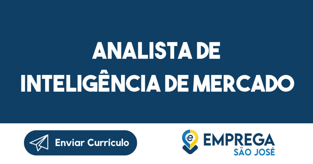 Analista de inteligência de Mercado-Caçapava - SP 1 Analista de inteligência de Mercado-Caçapava - SP 1
