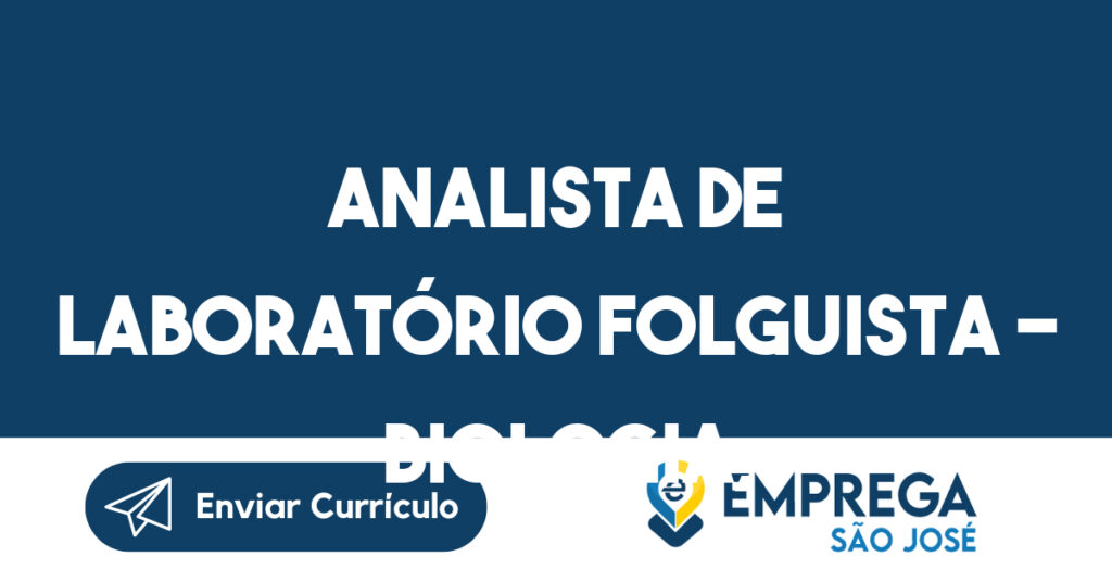 Analista de Laboratório Folguista - Biologia, Biomedicina, Farmácia Bioquímica-São José dos Campos - SP 1