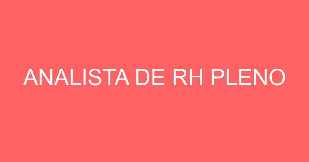 ANALISTA DE RH PLENO 1