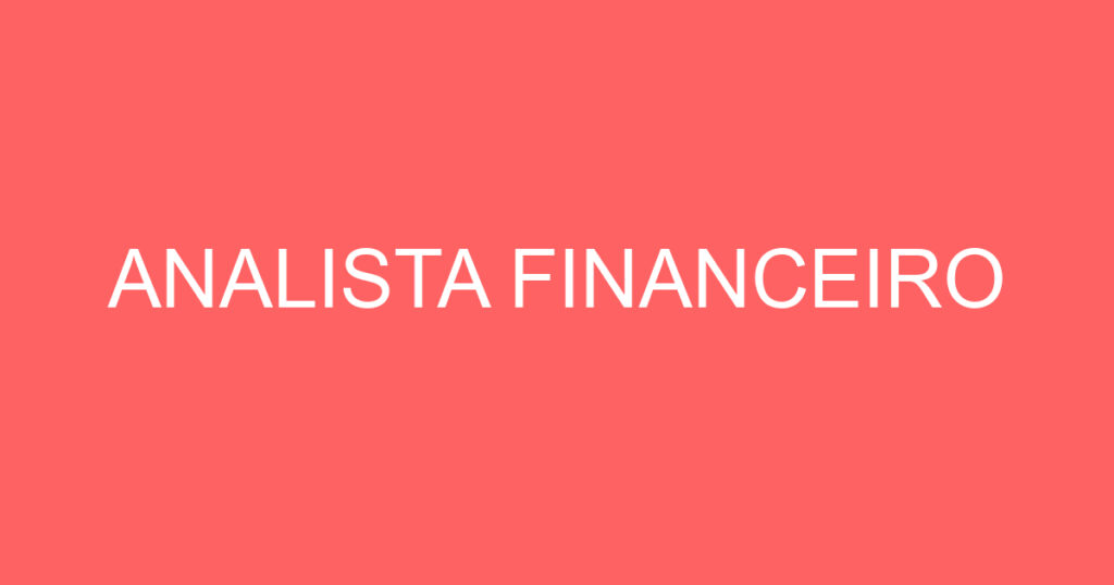 ANALISTA FINANCEIRO 1 ANALISTA FINANCEIRO 1