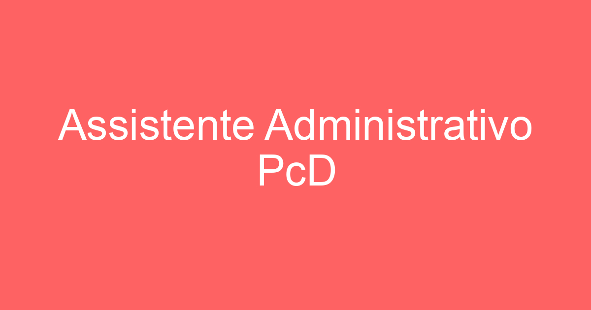 Assistente Administrativo PcD 169