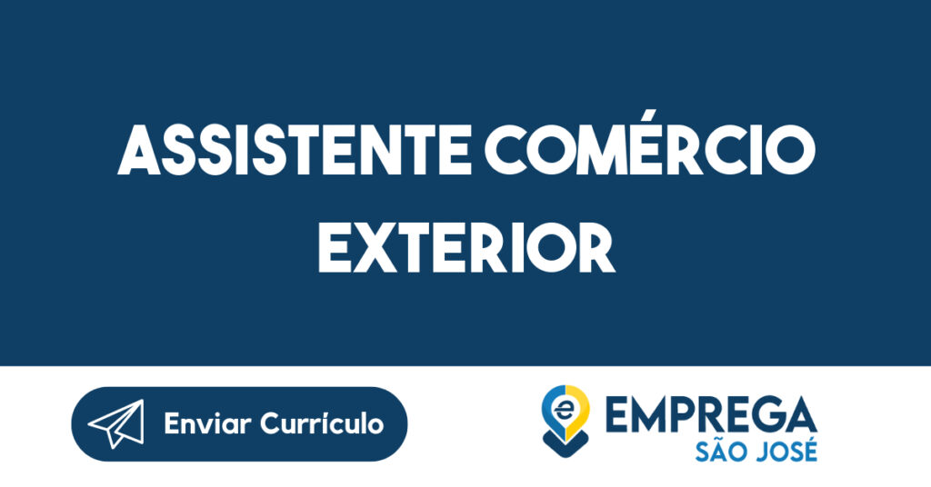 ASSISTENTE COMÉRCIO EXTERIOR-São José dos Campos - SP 1