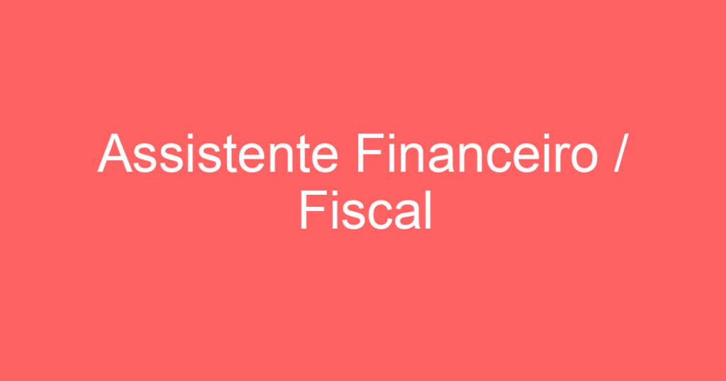 Assistente Financeiro / Fiscal 1