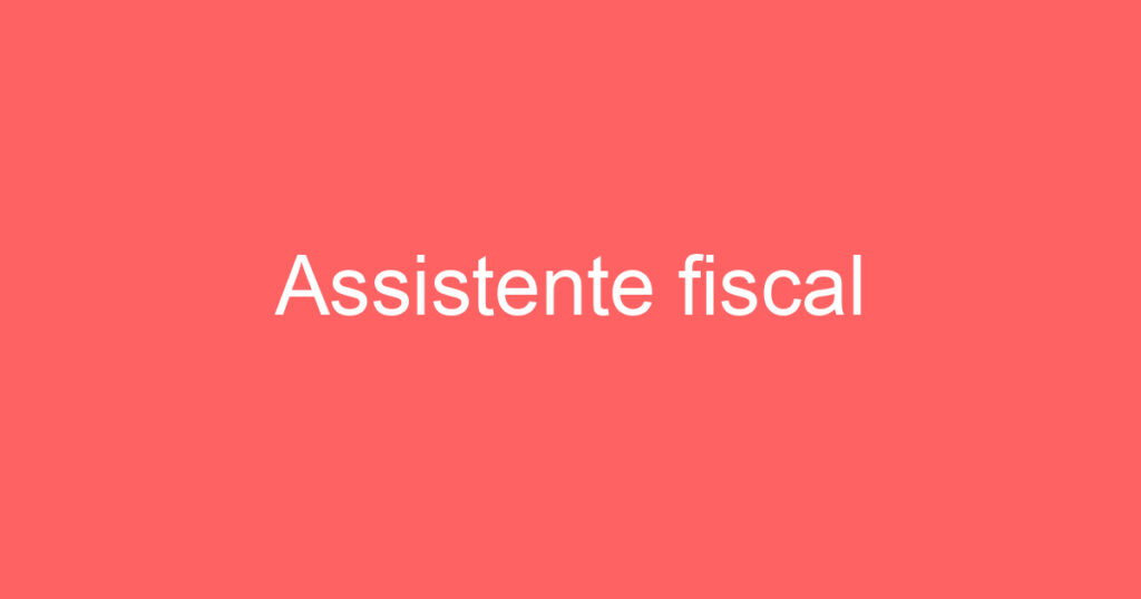Assistente fiscal 1