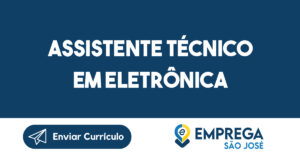 Assistente Técnico em Eletrônica-São José dos Campos - SP 5