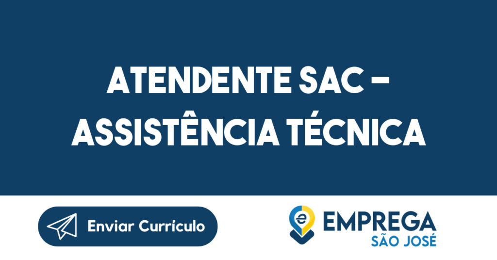 Atendente SAC - Assistência técnica-Santa Branca - SP 1