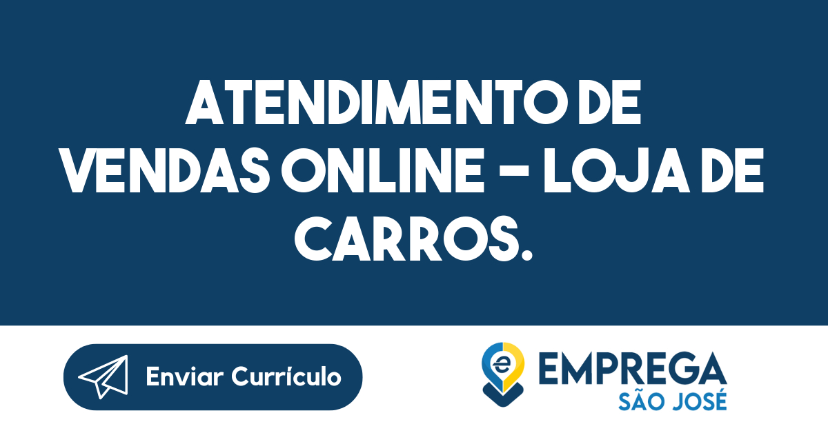 Atendimento de vendas online - Loja de carros.-São José dos Campos - SP 11