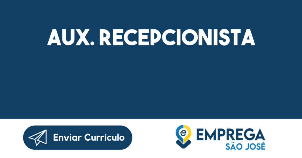 AUX. RECEPCIONISTA-São José dos Campos - SP 1