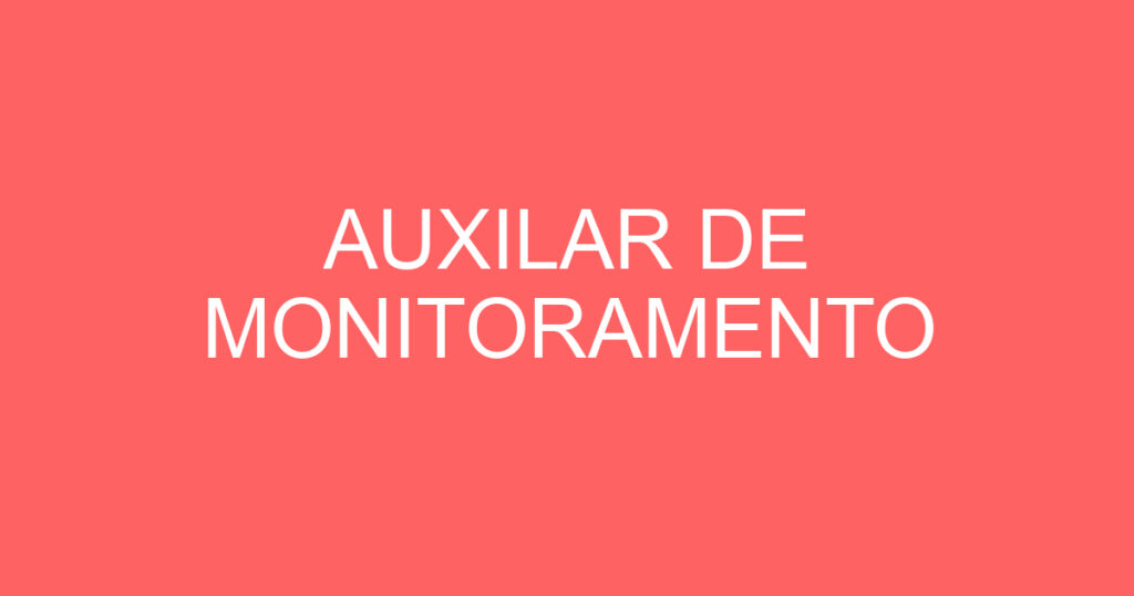 AUXILAR DE MONITORAMENTO 1