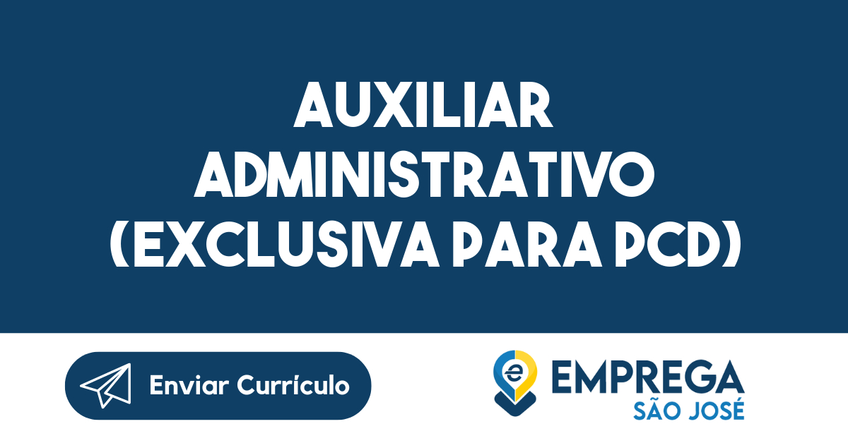 Auxiliar Administrativo (Exclusiva para PCD)-São José dos Campos - SP 161