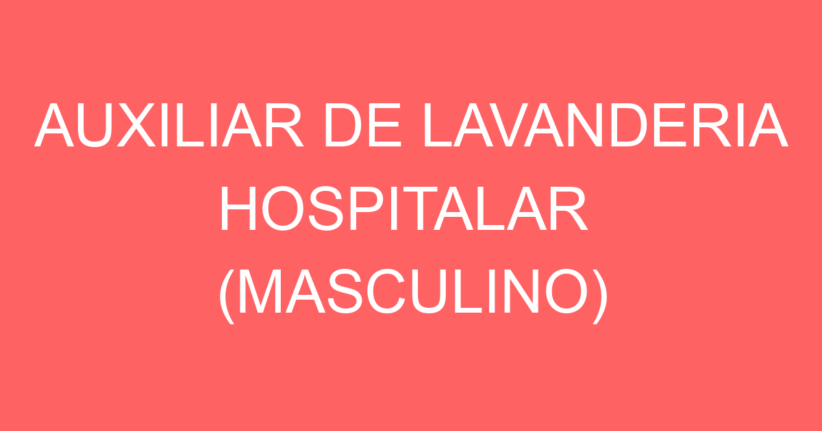 AUXILIAR DE LAVANDERIA HOSPITALAR (MASCULINO) 9