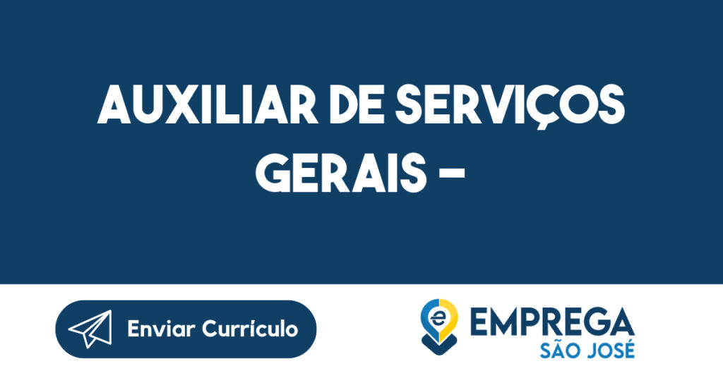 AUXILIAR DE SERVIÇOS GERAIS – -São José dos Campos - SP 1
