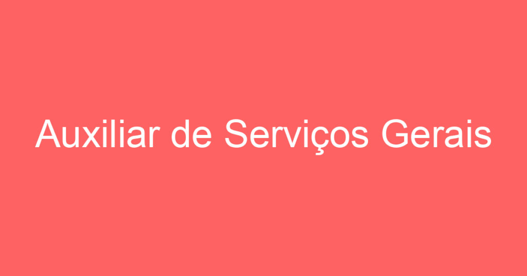 Auxiliar de Serviços Gerais 1 Auxiliar de Serviços Gerais 1
