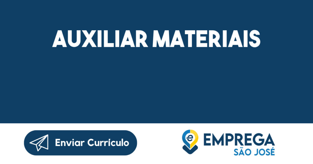 Auxiliar Materiais-São José dos Campos - SP 1 Auxiliar Materiais-São José dos Campos - SP 1