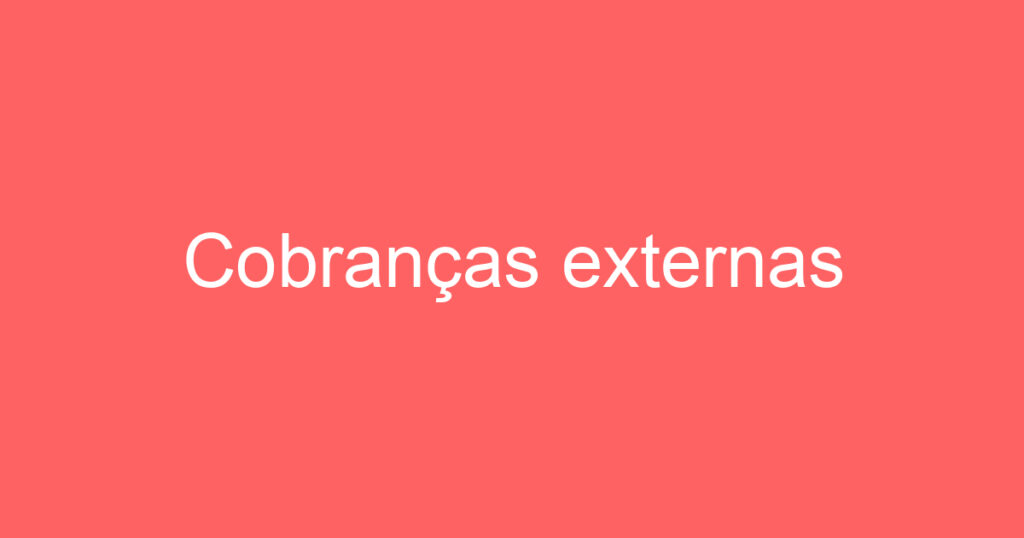 Cobranças externas 1 Cobranças externas 1