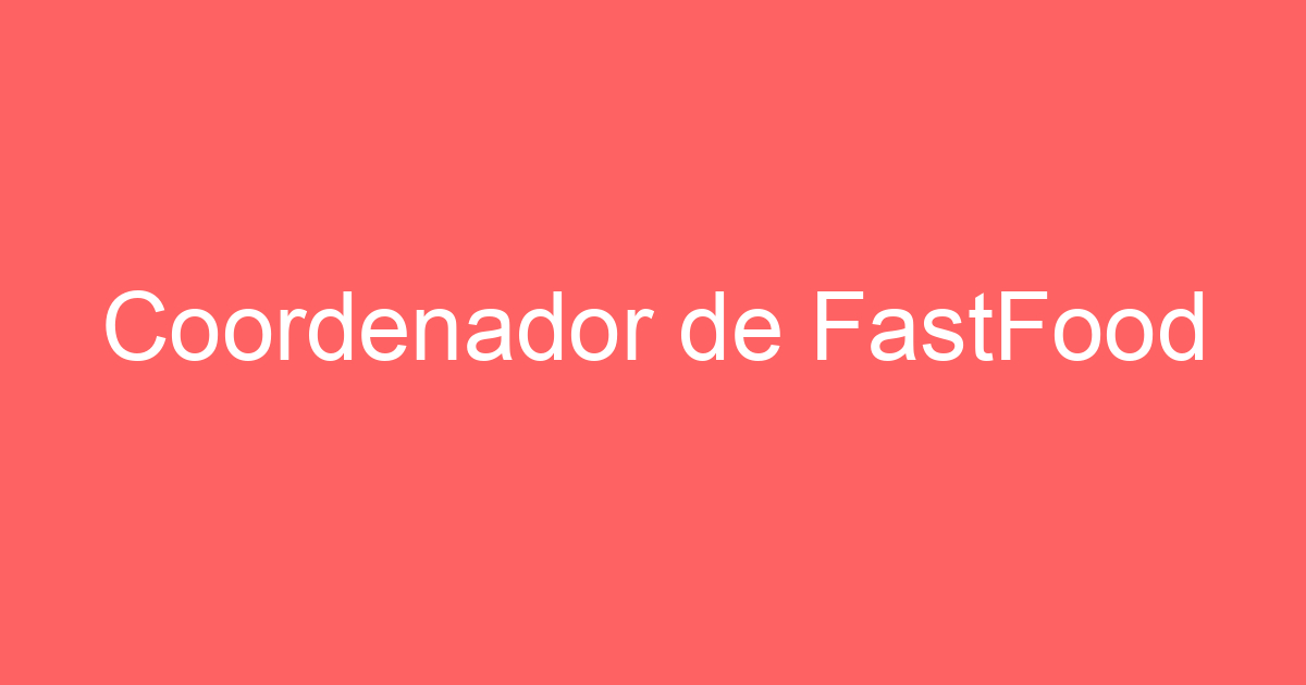 Coordenador de FastFood 31