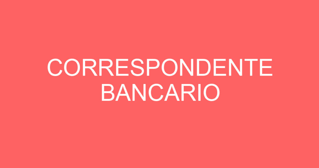 CORRESPONDENTE BANCARIO 1