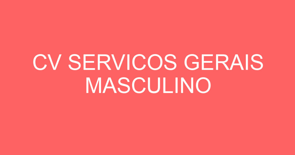 CV SERVICOS GERAIS MASCULINO 1