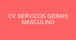 CV SERVICOS GERAIS MASCULINO 14