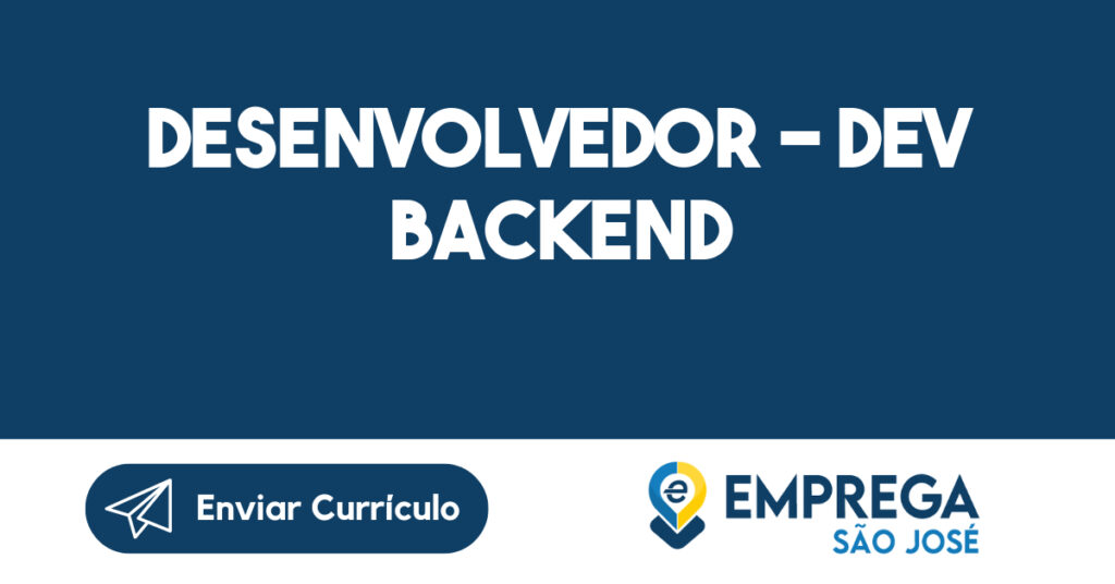 DESENVOLVEDOR - DEV BACKEND-São José dos Campos - SP 1