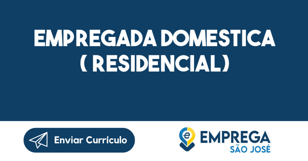 empregada Domestica ( residencial)-São José dos Campos - SP 1
