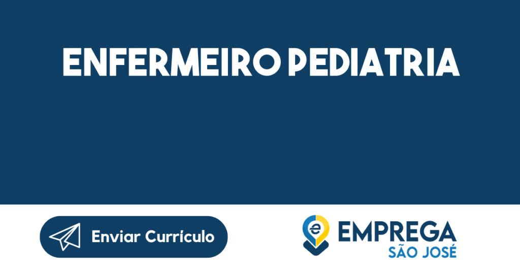 ENFERMEIRO PEDIATRIA-São José dos Campos - SP 1