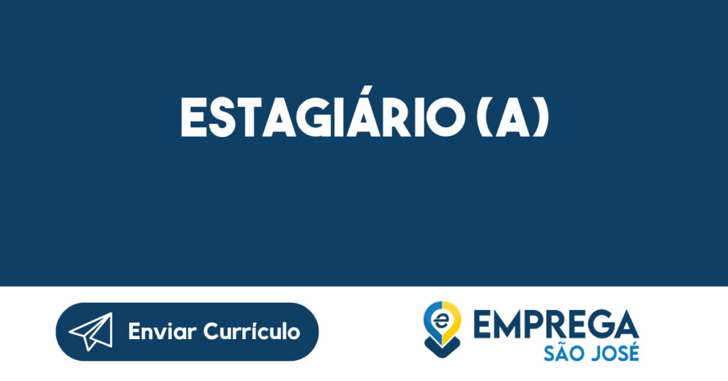 Estagiário (a)-São José dos Campos - SP 1 Estagiário (a)-São José dos Campos - SP 1